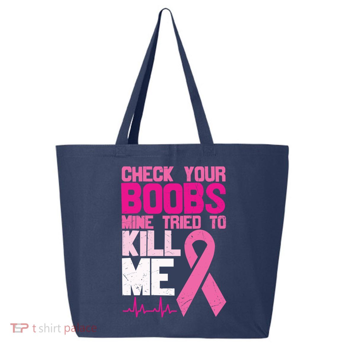 Check Your Boobs Mine Tried To Kill Me Breast Cancer 25L Jumbo Tote