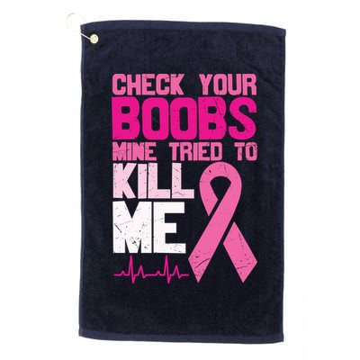 Check Your Boobs Mine Tried To Kill Me Breast Cancer Golf Towel