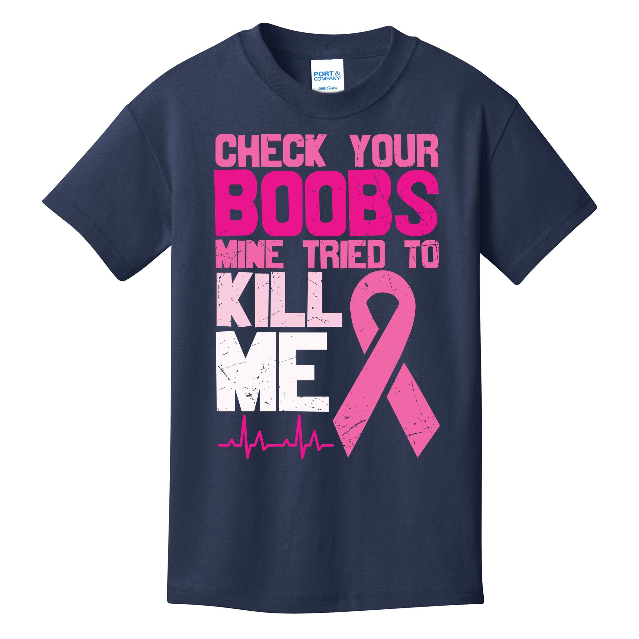 Check Your Boobs Mine Tried To Kill Me Breast Cancer Kids T-Shirt