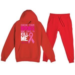 Check Your Boobs Mine Tried To Kill Me Breast Cancer Premium Hooded Sweatsuit Set