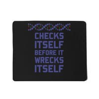 Check Yourself Before You Wreck Your Dna Genetics T-Shirt Mousepad