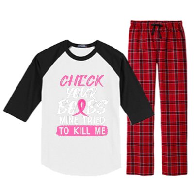 Check Your Boobs Mine Tried To Kill Me Funny Breast Cancer Raglan Sleeve Pajama Set