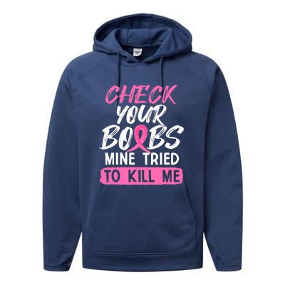 Check Your Boobs Mine Tried To Kill Me Funny Breast Cancer Performance Fleece Hoodie