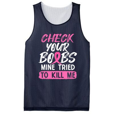 Check Your Boobs Mine Tried To Kill Me Funny Breast Cancer Mesh Reversible Basketball Jersey Tank