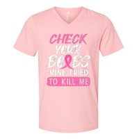 Check Your Boobs Mine Tried To Kill Me Funny Breast Cancer V-Neck T-Shirt