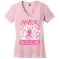 Check Your Boobs Mine Tried To Kill Me Funny Breast Cancer Women's V-Neck T-Shirt