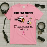 Check Your Boo Bees Mine Tried To Breast Cancer Awareness T-Shirt