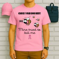 Check Your Boo Bees Mine Tried To Breast Cancer Awareness T-Shirt