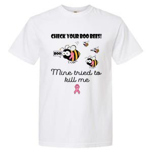 Check Your Boo Bees Mine Tried To Breast Cancer Awareness Garment-Dyed Heavyweight T-Shirt