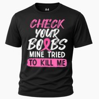 Check Your Boobs Mine Tried To Kill Me Breast Cancer Warrior Cooling Performance Crew T-Shirt