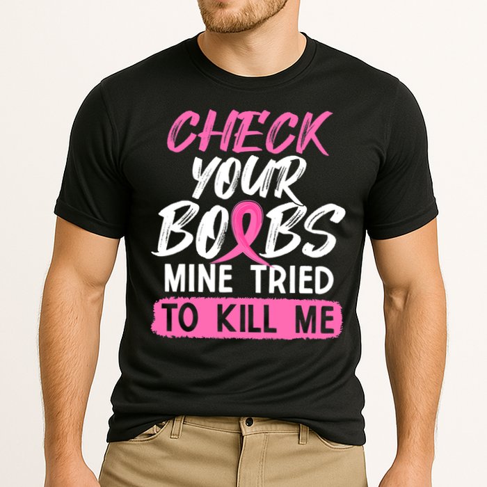 Check Your Boobs Mine Tried To Kill Me Breast Cancer Warrior Cooling Performance Crew T-Shirt
