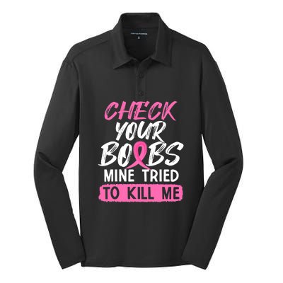 Check Your Boobs Mine Tried To Kill Me Breast Cancer Warrior Silk Touch Performance Long Sleeve Polo