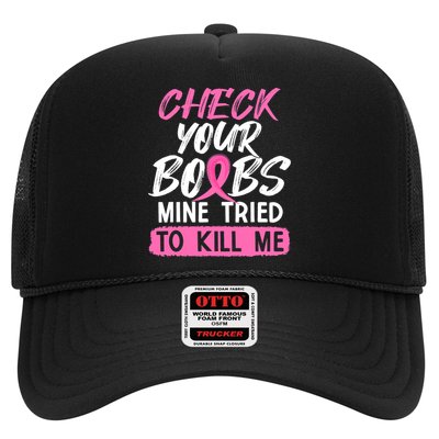 Check Your Boobs Mine Tried To Kill Me Breast Cancer Warrior Trucker Hat