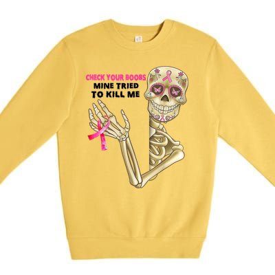 Check Your Boobs Mine Tried To Kill Me Breast Cancer Premium Crewneck Sweatshirt