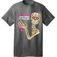 Check Your Boobs Mine Tried To Kill Me Breast Cancer T-Shirt