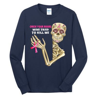 Check Your Boobs Mine Tried To Kill Me Breast Cancer Tall Long Sleeve T-Shirt