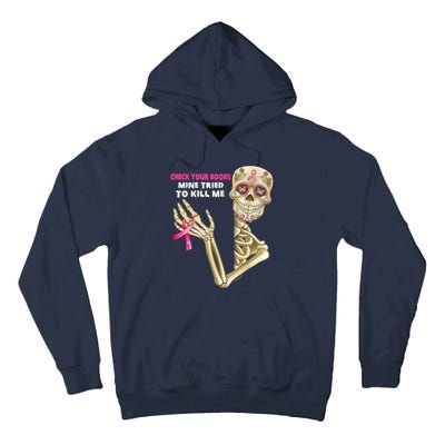 Check Your Boobs Mine Tried To Kill Me Breast Cancer Tall Hoodie