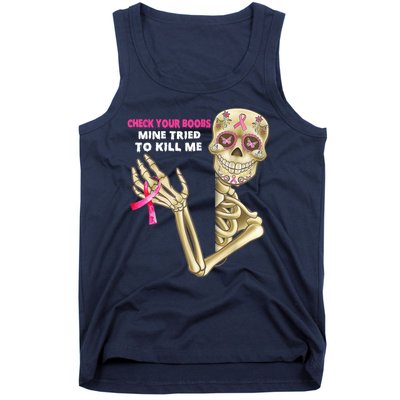 Check Your Boobs Mine Tried To Kill Me Breast Cancer Tank Top