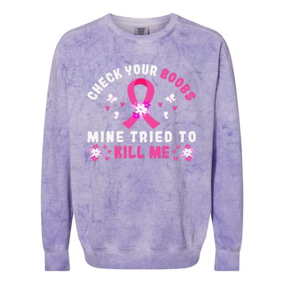 Check Your Boobs Mine Tried To Kill Me Colorblast Crewneck Sweatshirt