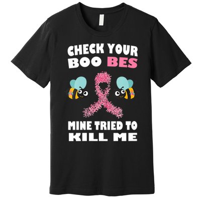 Check Your Boo Bees Mine Tried To Kill Me Funny Mothers Day Premium T-Shirt