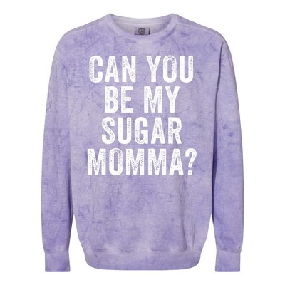 Can You Be My Sugar Momma? Colorblast Crewneck Sweatshirt