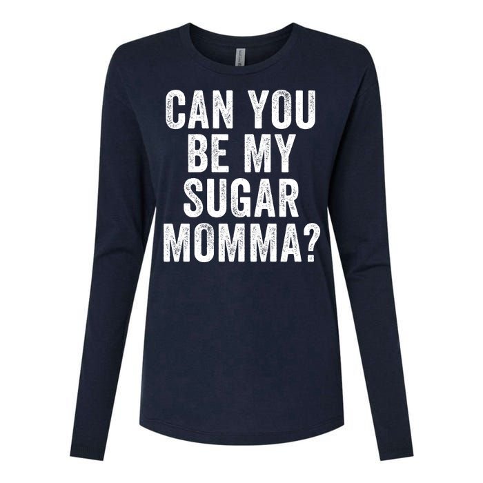 Can You Be My Sugar Momma? Womens Cotton Relaxed Long Sleeve T-Shirt