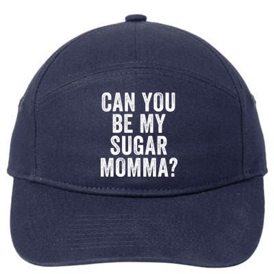 Can You Be My Sugar Momma? 7-Panel Snapback Hat