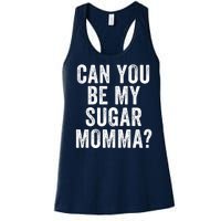 Can You Be My Sugar Momma? Women's Racerback Tank