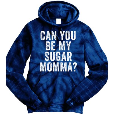 Can You Be My Sugar Momma? Tie Dye Hoodie