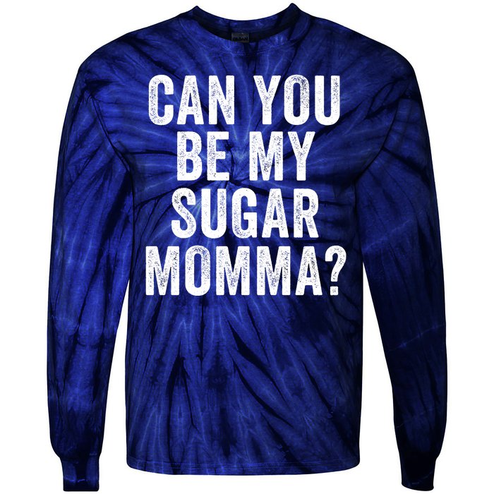 Can You Be My Sugar Momma? Tie-Dye Long Sleeve Shirt