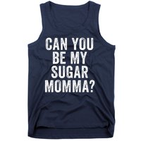 Can You Be My Sugar Momma? Tank Top