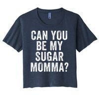 Can You Be My Sugar Momma? Women's Crop Top Tee