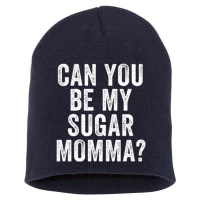 Can You Be My Sugar Momma? Short Acrylic Beanie