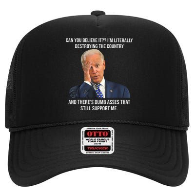 Can You Believe It Im Literally Destroying The Country Joe Biden High Crown Mesh Back Trucker Hat