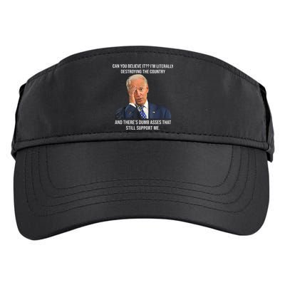 Can You Believe It Im Literally Destroying The Country Joe Biden Adult Drive Performance Visor