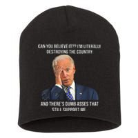 Can You Believe It Im Literally Destroying The Country Joe Biden Short Acrylic Beanie