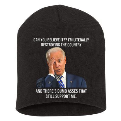 Can You Believe It Im Literally Destroying The Country Joe Biden Short Acrylic Beanie