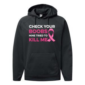 Check Your Boobs Mine Tried To Kill Me Breast Cancer Design Performance Fleece Hoodie