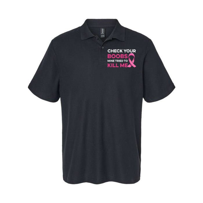 Check Your Boobs Mine Tried To Kill Me Breast Cancer Design Softstyle Adult Sport Polo