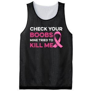 Check Your Boobs Mine Tried To Kill Me Breast Cancer Design Mesh Reversible Basketball Jersey Tank