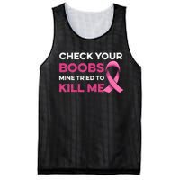 Check Your Boobs Mine Tried To Kill Me Breast Cancer Design Mesh Reversible Basketball Jersey Tank