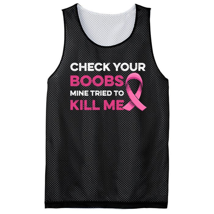 Check Your Boobs Mine Tried To Kill Me Breast Cancer Design Mesh Reversible Basketball Jersey Tank