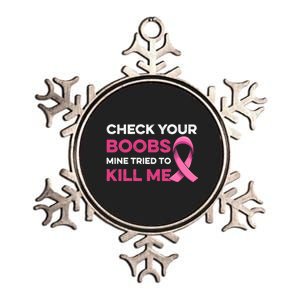 Check Your Boobs Mine Tried To Kill Me Breast Cancer Design Metallic Star Ornament