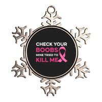 Check Your Boobs Mine Tried To Kill Me Breast Cancer Design Metallic Star Ornament