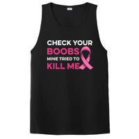 Check Your Boobs Mine Tried To Kill Me Breast Cancer Design PosiCharge Competitor Tank