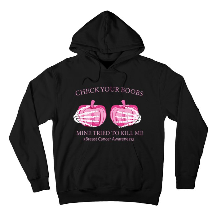 Check Your Boobs Mine Tried To Kill Me Breast Cancer Pumpkin Hoodie