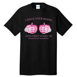 Check Your Boobs Mine Tried To Kill Me Breast Cancer Pumpkin Tall T-Shirt