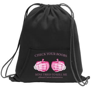 Check Your Boobs Mine Tried To Kill Me Breast Cancer Pumpkin Sweatshirt Cinch Pack Bag