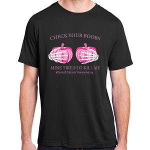 Check Your Boobs Mine Tried To Kill Me Breast Cancer Pumpkin Adult ChromaSoft Performance T-Shirt