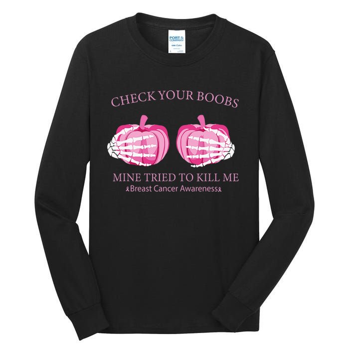 Check Your Boobs Mine Tried To Kill Me Breast Cancer Pumpkin Tall Long Sleeve T-Shirt